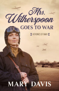 "Mrs. Witherspoon Goes to War" by Mary Davis -- Book Review, Blog Tour, and Giveaway