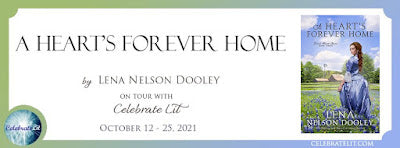 Blog Tour and Giveaway: A Heart’s Forever Home by Lena Nelson Dooley