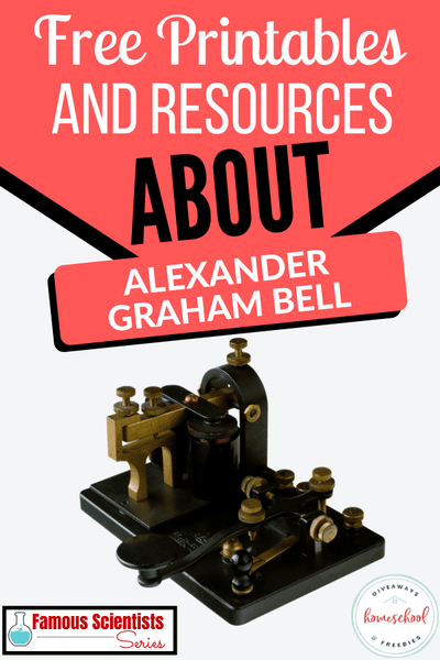 Free Printables All About Alexander Graham Bell