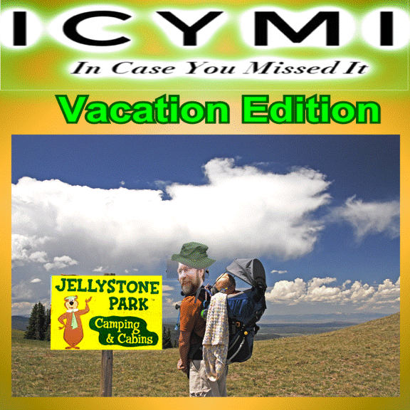 CATCH UP WITH CURMUDGUCATION + ICYMI:  Vacation Edition (7/19)