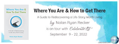 Blog Tour and Giveaway: Where You Are & How to Get There by Nolan Ryan Recker