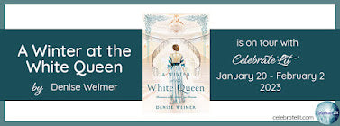 Celebrate Lit Blog Tour: A Winter at the White Queen by Denise Wiemer