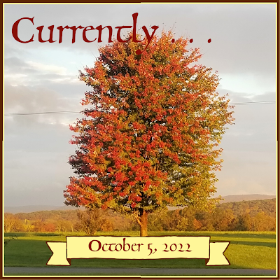 Currently . . . October 5, 2022