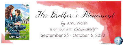 Celebrate Lit Blog Tour: His Brother’s Atonement by Amy Walsh