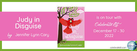 Celebrate Lit Blog Tour: Judy in Disguise by Jennifer Lynn Cary