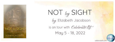 Blog Tour and Giveaway: Not by Sight by Elizabeth Jacobson