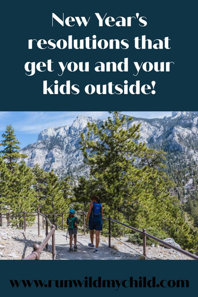 Tips for Spending More Time Outside with Your Kids in the New Year