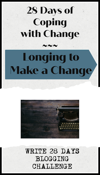 Longing to Make a Change