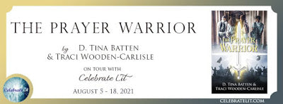 Blog Tour and Giveaway: The Prayer Warrior by D. Tina Batten and Traci Wooden-Carlisle