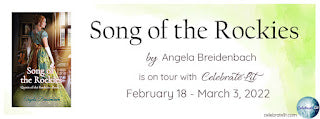 Celebrate Lit Blog Tour: Song of the Rockies by Angela Breidenbach