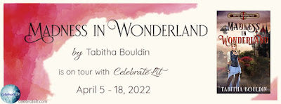 Blog Tour and Giveaway: Madness in Wonderland by Tabitha Bouldin