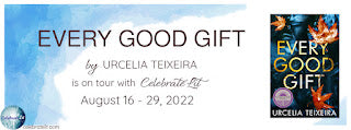 Celebrate Lit Blog Tour: Every Good Gift by Urcelia Teixeira