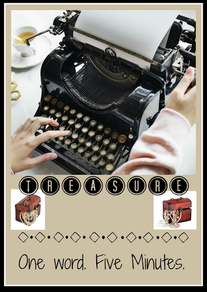 Five Minute Friday - Treasure