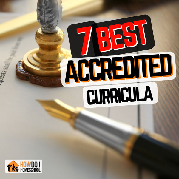 7 BEST Accredited Homeschool Curriculum Programs
