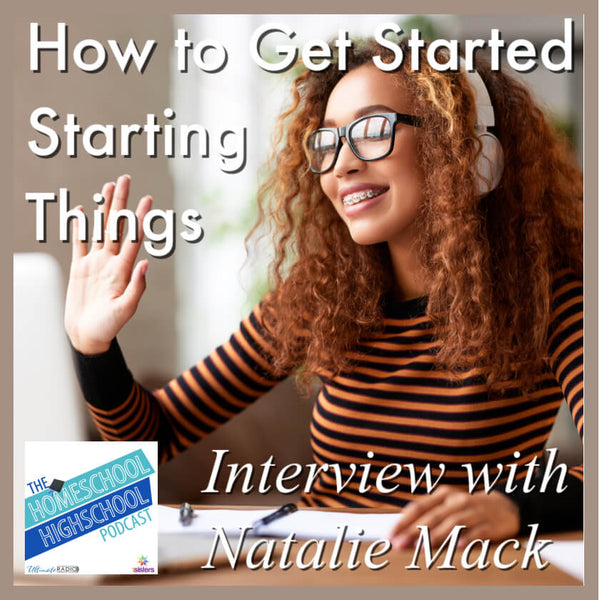 How to Get Started Starting Things, Interview with Natalie Mack
