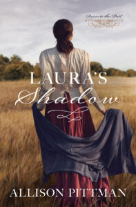 "Laura’s Shadow" by Allison Pittman -- Book Review, Blog Tour, and Giveaway