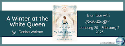 Blog Tour and Giveaway: A Winter at the White Queen by Denise Weimer