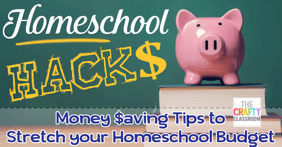 Homeschool Hacks: Money Saving Tips to Stretch Your Budget