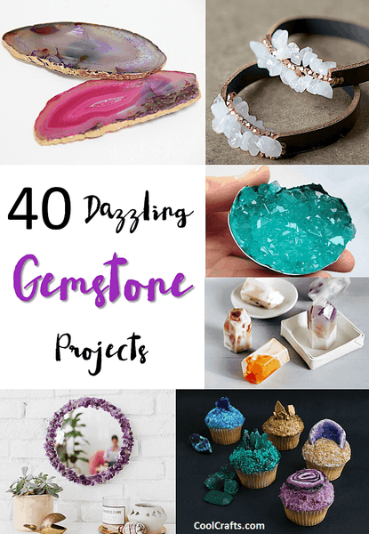 40 Dazzling DIY Gemstone Projects