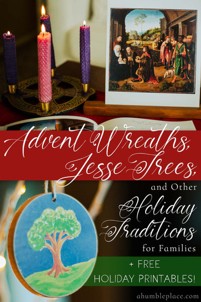 Jesse Trees, Advent Wreaths, and Other Holiday Traditions for Families (+ free holiday printables!)