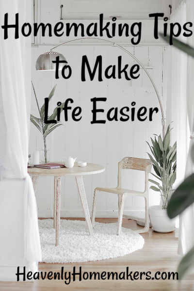 Homemaking Tips to Make Life Easier