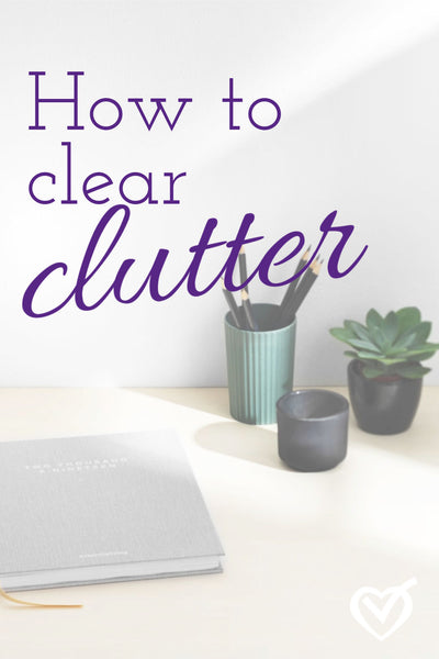 129. How to clear clutter – step-by-step guide