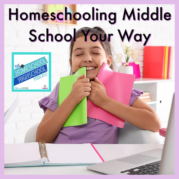 Homeschooling Middle School Your Way