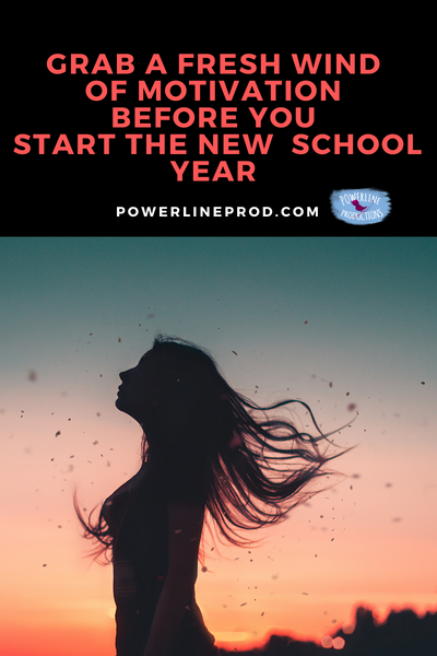 Grab a Fresh Wind of Motivation Before You Start the New School Year