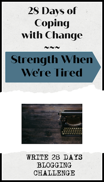 Strength When We’re Tired