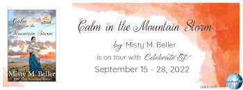 Celebrate Lit Blog Tour: Calm in the Mountain Storm by Misty M. Beller