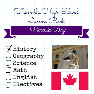 From the High School Lesson Book - Victoria Day