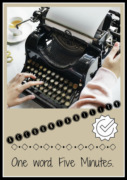 Five Minute Friday - Accountability