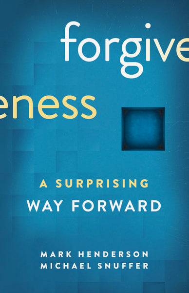"Forgiveness: A Surprising Way Forward" by Mark Henderson and Michael Snuffer -- Author Interview.