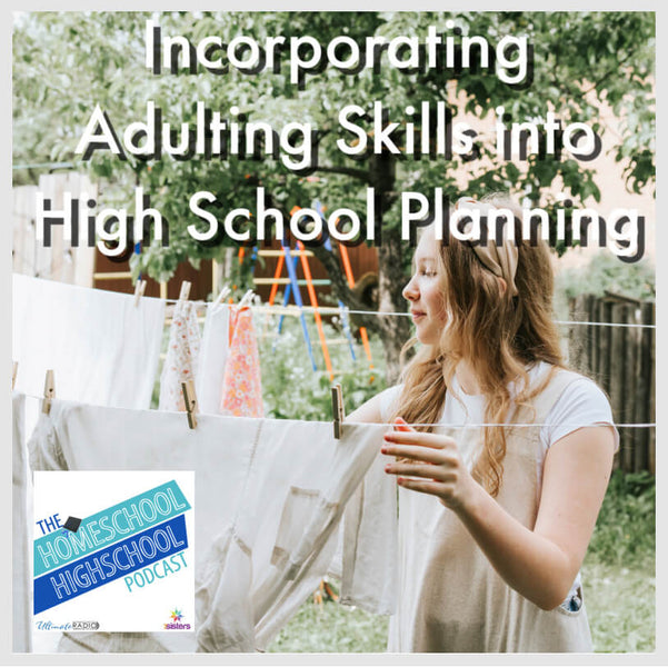 Incorporating Adulting Skills into High School Planning- Special Replay