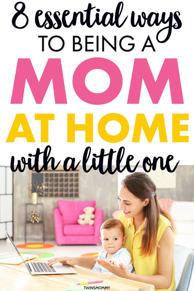 8 Essential Ways to Make Being a Mom at Home Easier