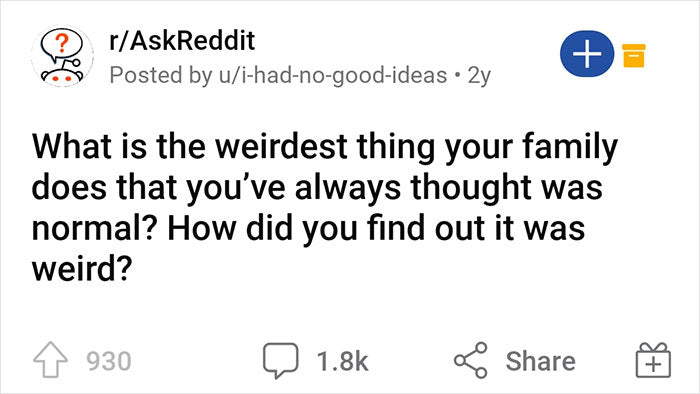 66 People Share The Weirdest Things Their Families Do That They Thought Were Normal