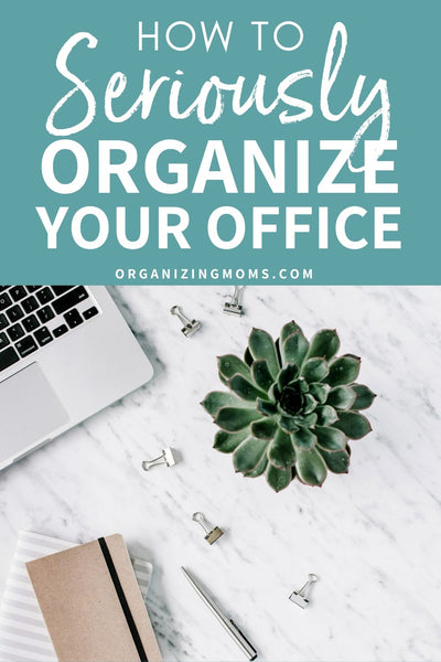 How to Seriously Organize Your Home Office