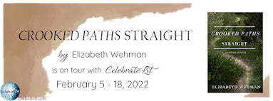Celebrate Lit Blog Tour: Crooked Paths Straight by Elizabeth Wehman