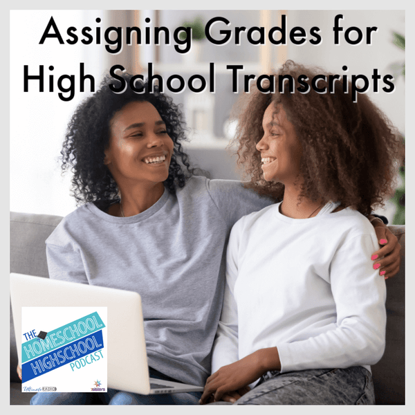 Assigning Grades for Homeschool High School Transcripts: Special Replay