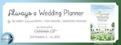 Blog Tour and Giveaway: Always a Wedding Planner by RL Ashly, Leeann Betts, Toni Shiloh, Davalynn Spencer