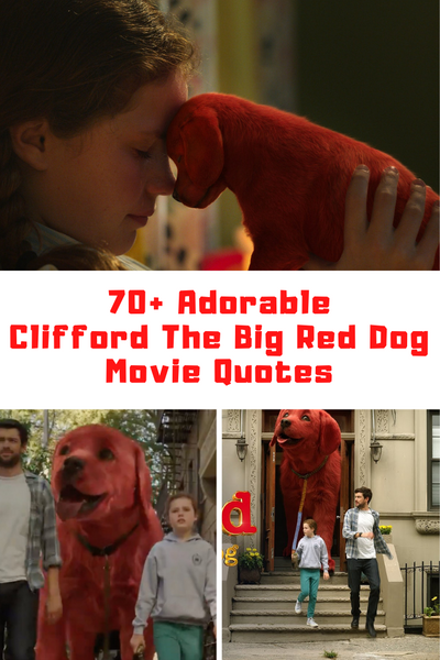 70+ Adorable CLIFFORD THE BIG RED DOG Movie Quotes